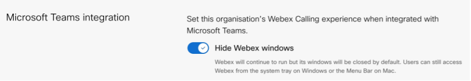 UCx with Webex Calling Integration for Microsoft Teams 24 3 Hide Webex Window